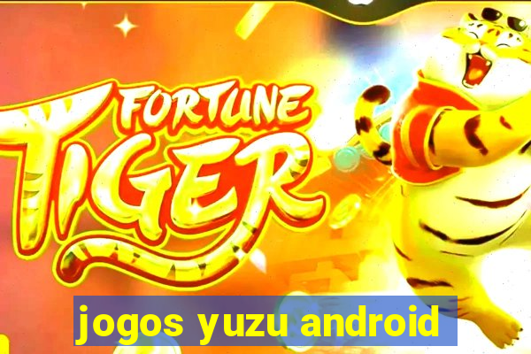 jogos yuzu android